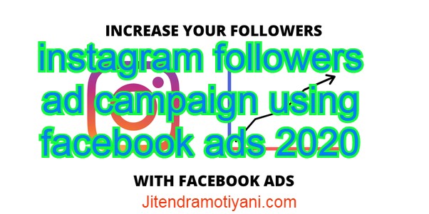 instagram followers ad campaign using facebook ads 2020